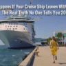 What Happens If Your Cruise Ship Leaves Without You? The Real Truth No One Tells You 2025